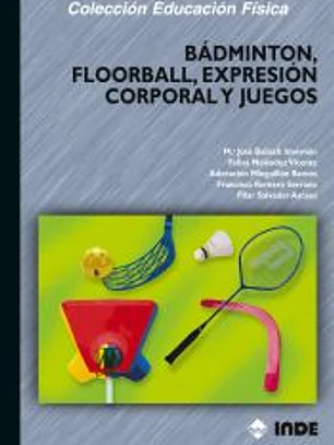 Bádminton, floorball, expresión corporal y juegos