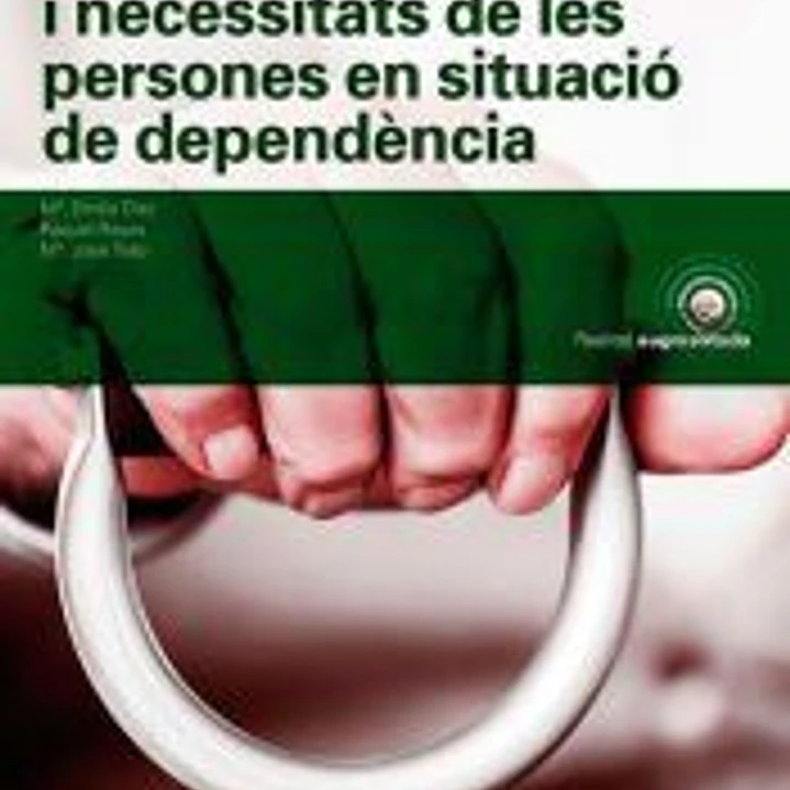 Característiques i necessitats de les persones en situació de dependència 1