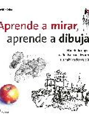 APRENDE A MIRAR, APRENDE A DIBUJAR