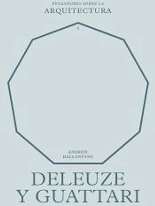 Deleuze y Guattari sobre la arquitectura