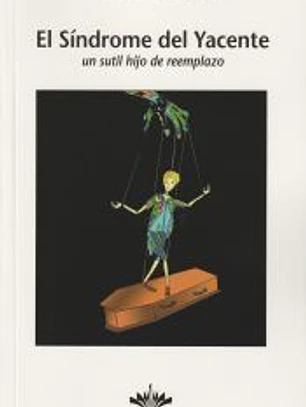 EL SÍNDROME DEL YACENTE . Un Sutil Hijo de Reemplazo