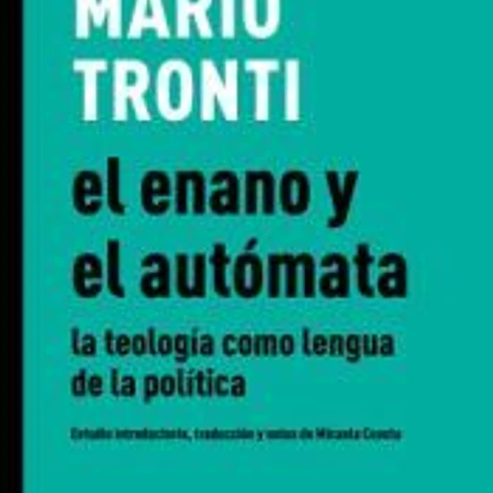 El enano y el autómata: la teología como lengua de la política 1
