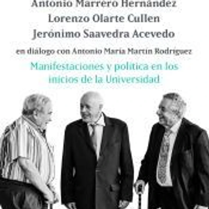 Manifestaciones y política en los inicios de la Universidad: Antonio Marrero Hernández, Lorenzo Olar 1