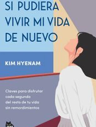 Si pudiera vivir mi vida de nuevo