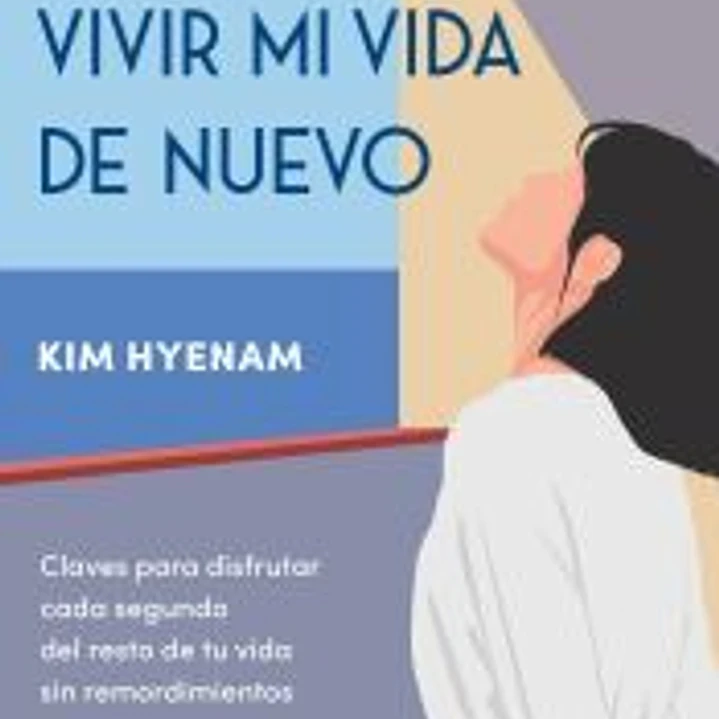 Si pudiera vivir mi vida de nuevo 1