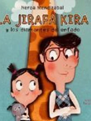 La Jirafa Kira y los diamantes del enfado