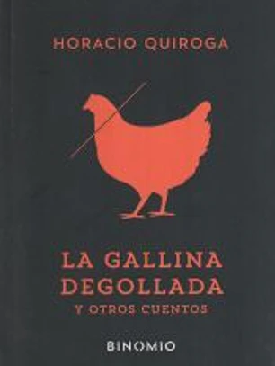 La gallina degollada y otros cuentos