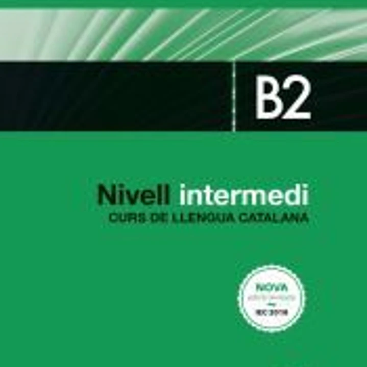 Nivell Intermedi. B2. Curs de llengua catalana. Edició balears 1