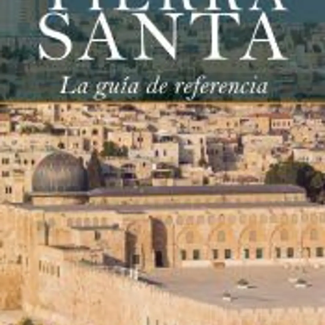 Tierra Santa: La guía de referencia 1