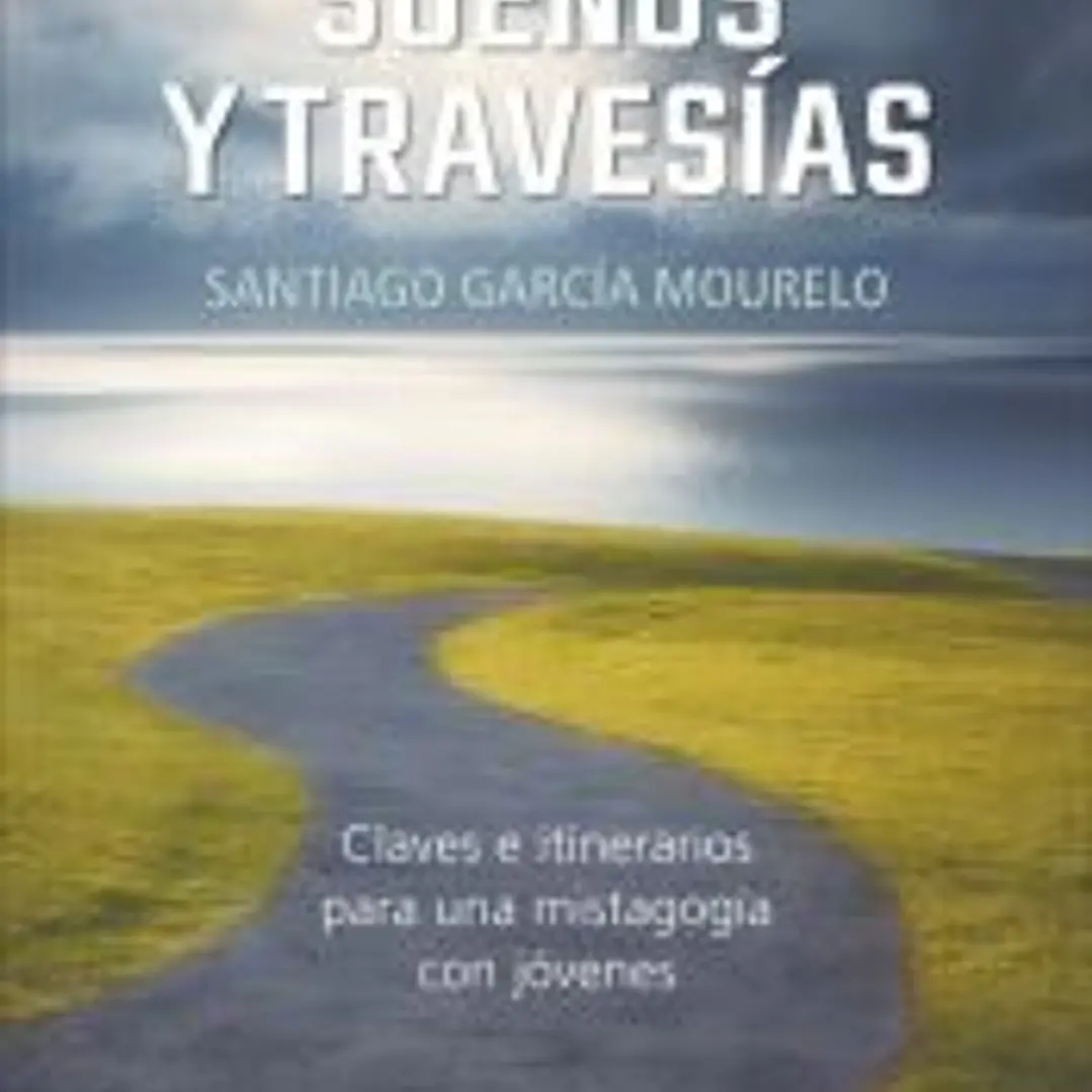 Sueños y travesías. Claves e itinerarios para una mistagogía con jóvenes 1