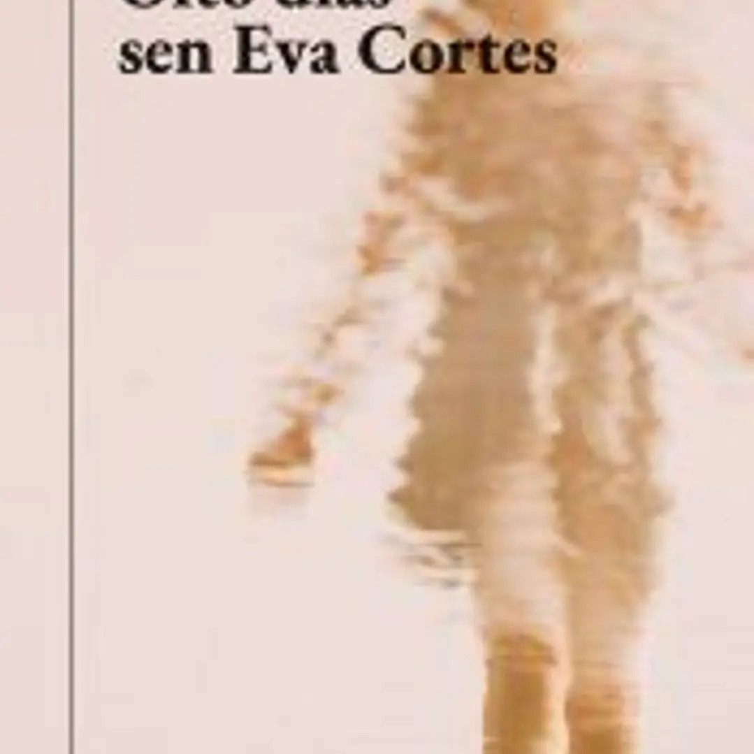 Oito días sen Eva Cortés 1