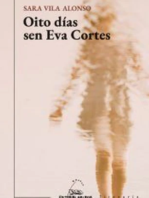Oito días sen Eva Cortés