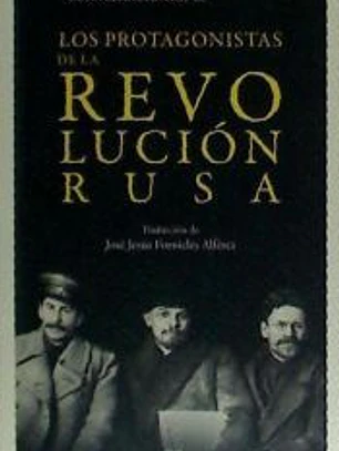 Los protagonistas de la Revolución Rusa