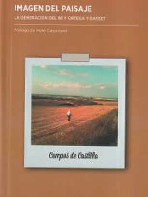 Imagen del paisaje: la generación del 98 y Ortega y Gasset