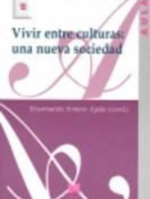 Vivir entre culturas : una nueva sociedad