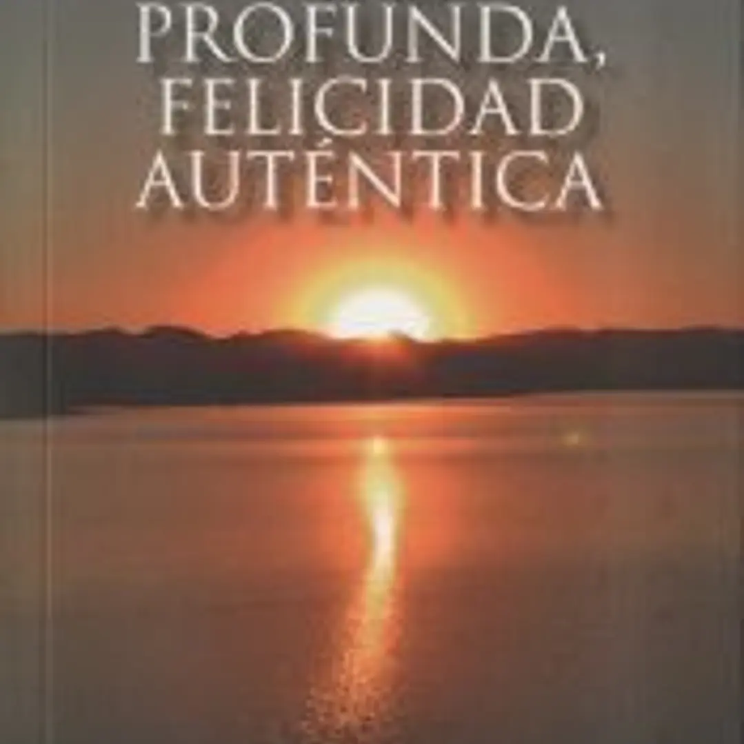 Paz profunda, felicidad auténtica 1