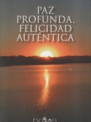 Paz profunda, felicidad auténtica