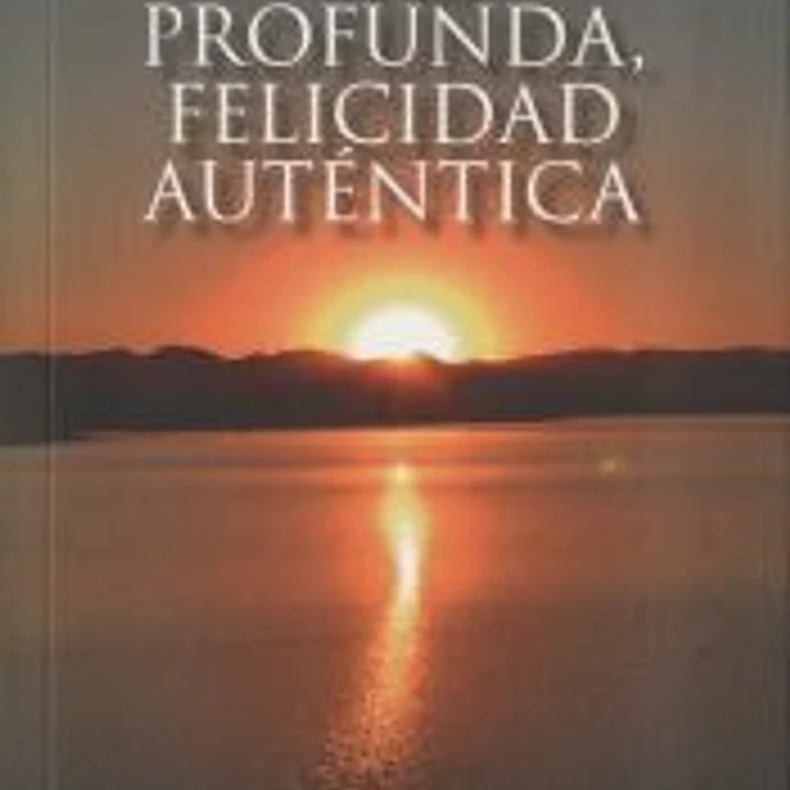 Paz profunda, felicidad auténtica 1