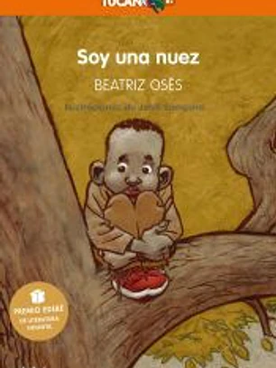 SOY UNA NUEZ: Premio EDEBÉ de Literatura Infantil 2018