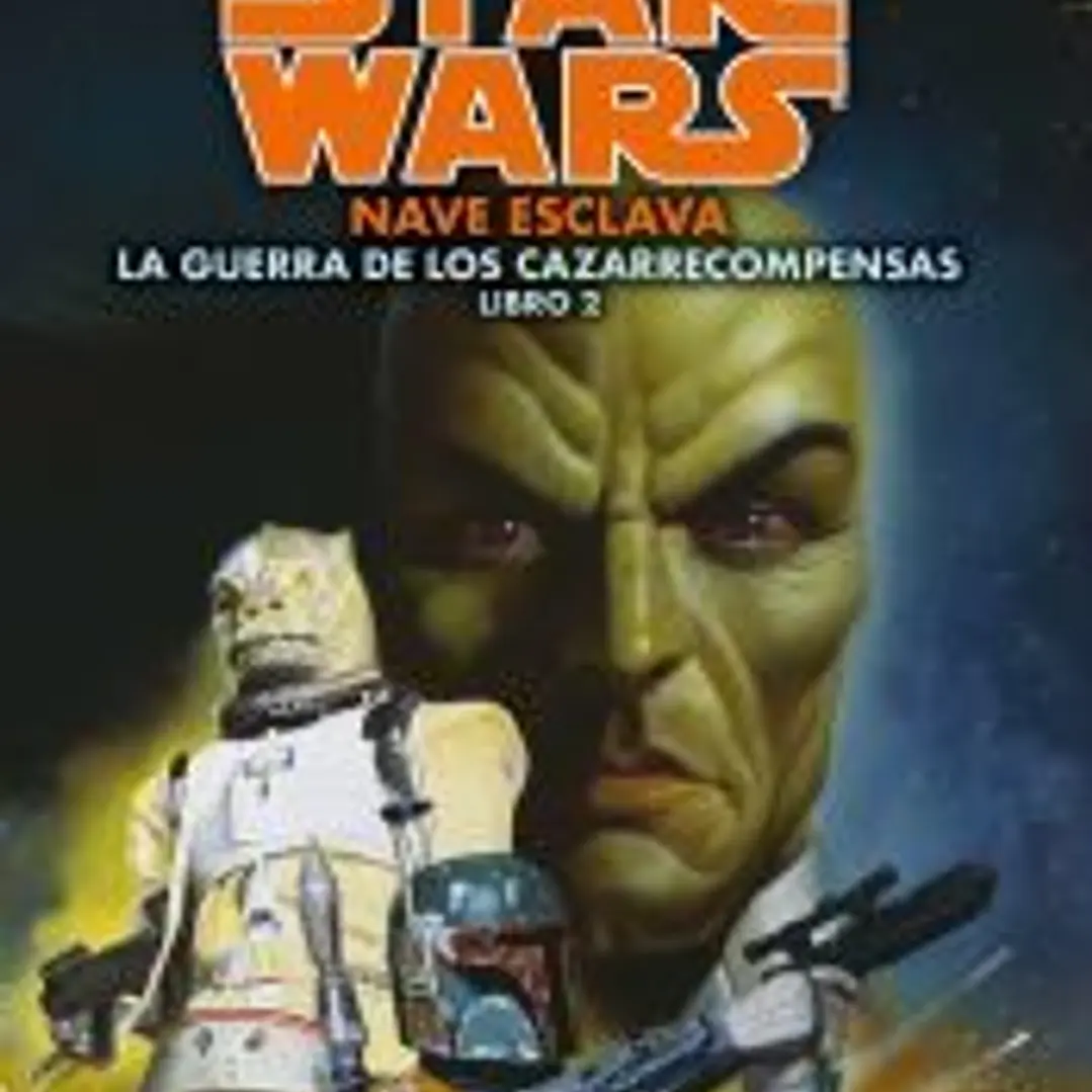 Star Wars Las guerras de los cazarrecompensas nº 2/3 Nave esclava (novela) 1