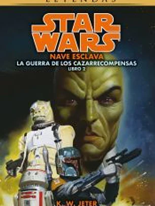 Star Wars Las guerras de los cazarrecompensas nº 2/3 Nave esclava (novela)