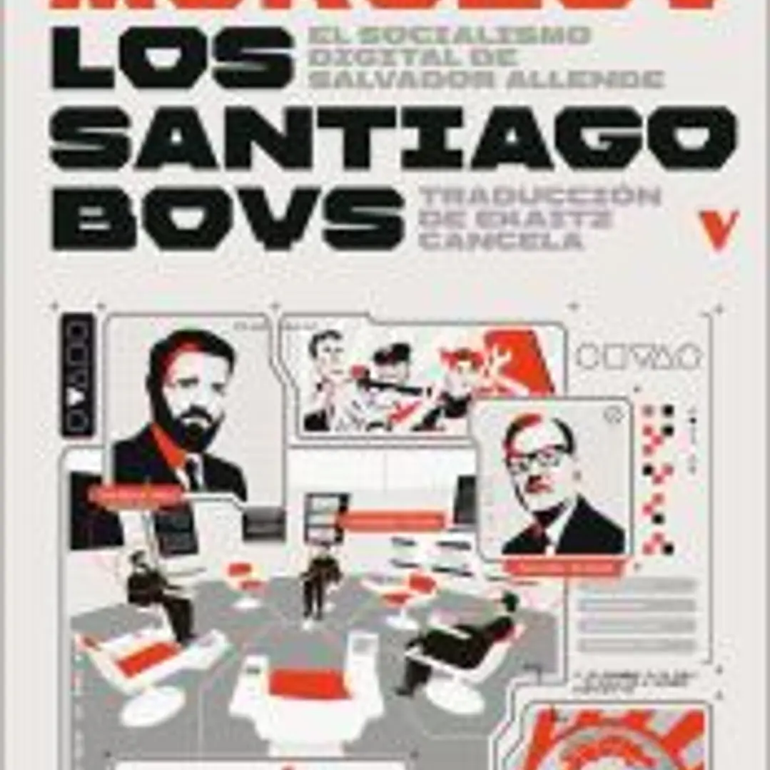 LOS SANTIAGO BOYS: EL SOCIALISMO DIGITAL DE SALVADOR ALLENDE 1