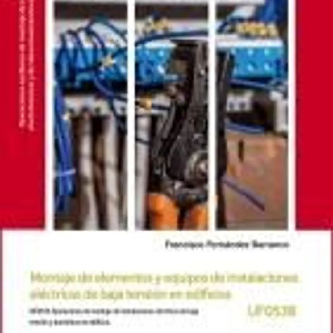 Montaje de elementos y equipos de instalaciones eléctricas de baja tensión en edificios (UF0538) 1