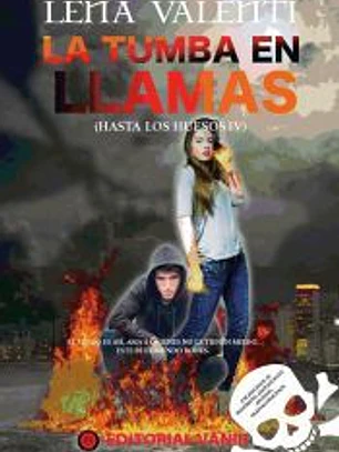 Hasta los huesos 4. La tumba en llamas