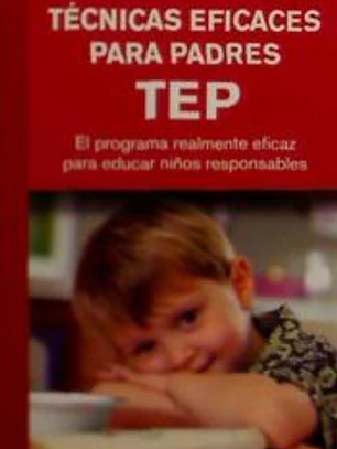TECNICAS EFICACES PARA PADRES TEP