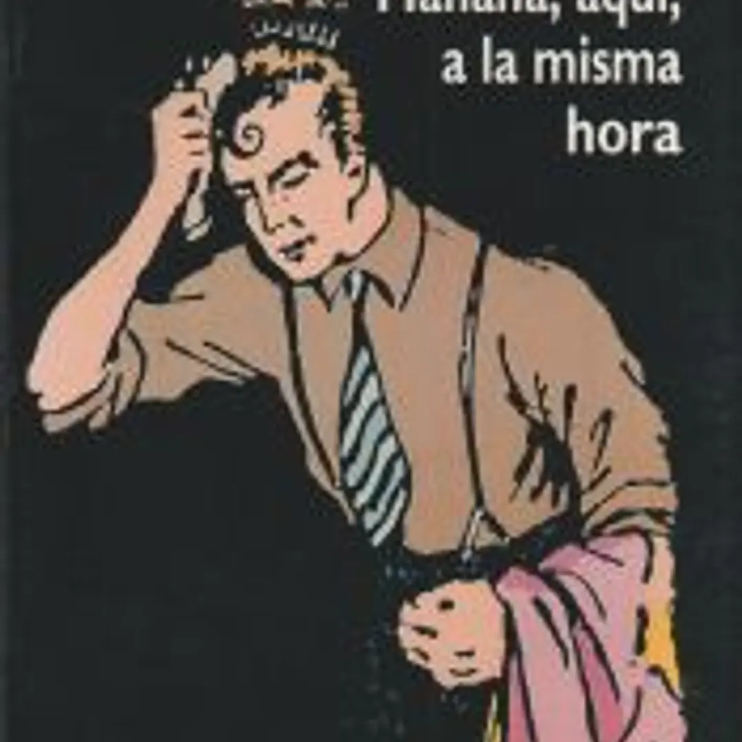 Yo fui actor cuando Franco ; Mañana, aquí, a la misma hora 1