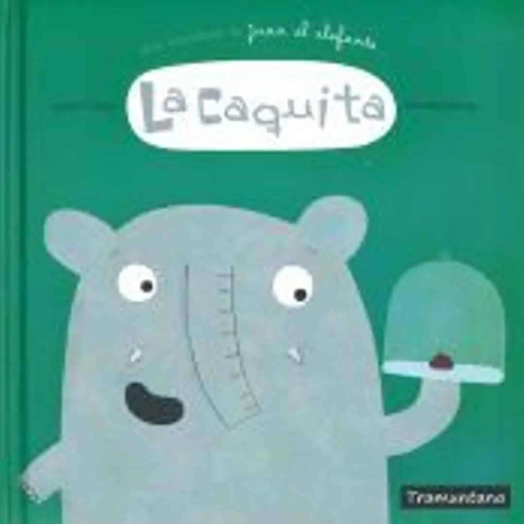 LA CAQUITA. UNA AVENTURA DE JUAN EL ELEFANTE 1
