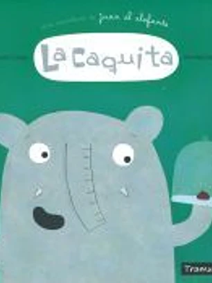 LA CAQUITA. UNA AVENTURA DE JUAN EL ELEFANTE