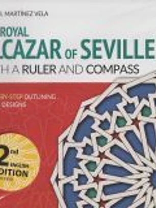THE ROYAL ALCAZAR OF SEVILLE WITH A RULER AND COMPASS