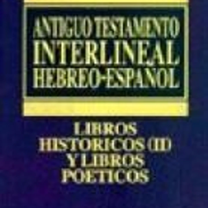 Antiguo Testamento Interlineal Hebreo-Español Vol. III 1