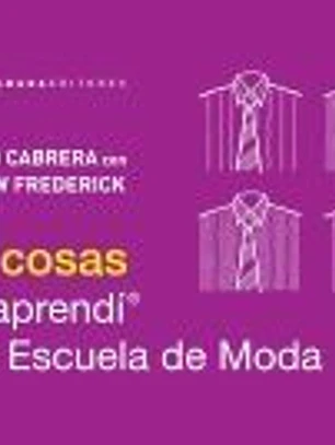 101 cosas que aprendí en la Escuela de Moda
