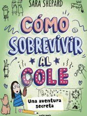 Cómo sobrevivir al cole 3 - Una aventura secreta