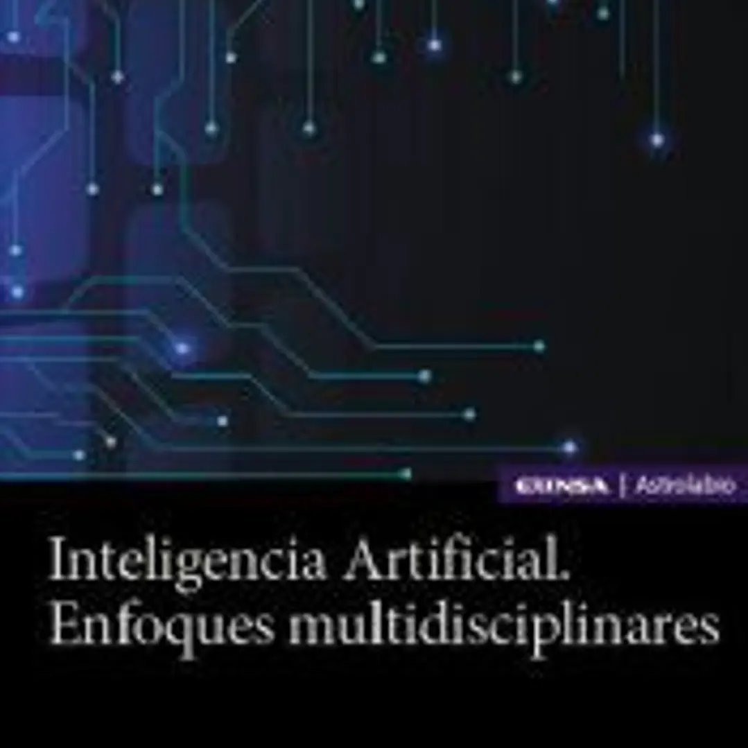 Inteligencia Artificial. Enfoques multidisciplinares 1