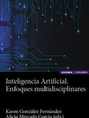 Inteligencia Artificial. Enfoques multidisciplinares
