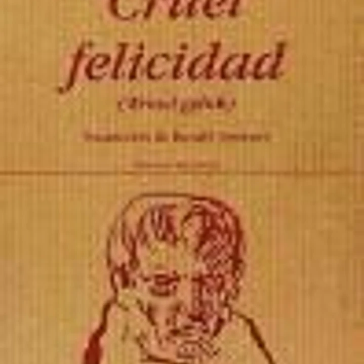 Cruel felicidad 1