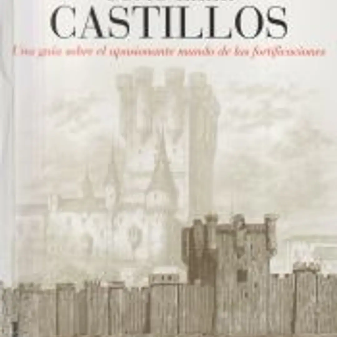 Cómo leer castillos: Un curso intensivo para entender las fortificaciones 1