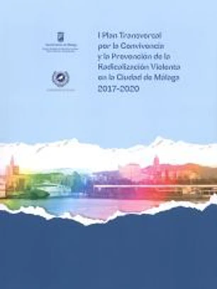 I Plan Transversal por la Convivencia y la Prevención de la Radicalización Violenta en la Ciudad de Málaga 2017-2020