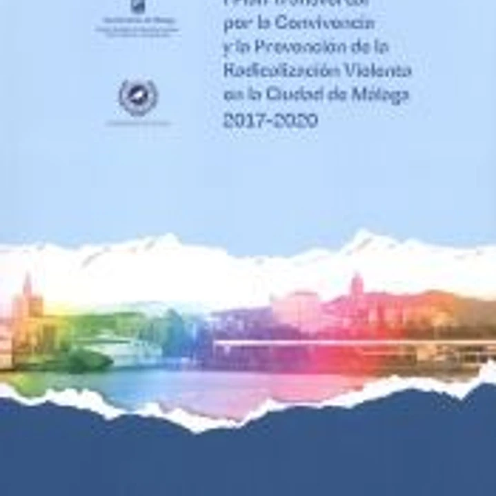 I Plan Transversal por la Convivencia y la Prevención de la Radicalización Violenta en la Ciudad de Málaga 2017-2020 1
