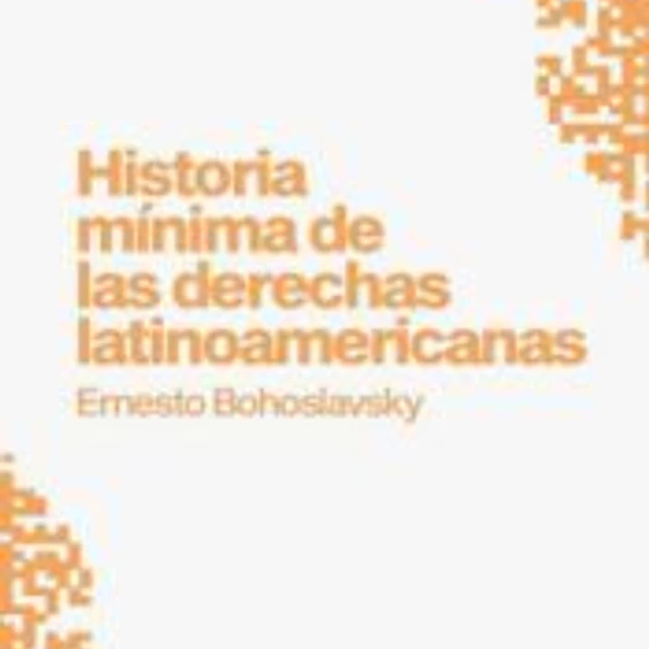 Historia mínima de las derechas latinoamericanas 1