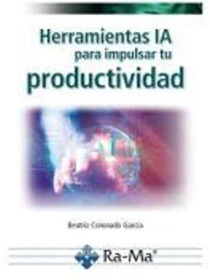 HERRAMIENTAS IA PARA IMPULSAR TU PRODUCTIVIDAD