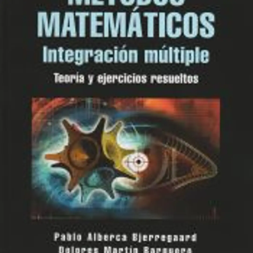 Métodos Matemáticos. Integración múltiple. Teoría y ejercicios resueltos. 1