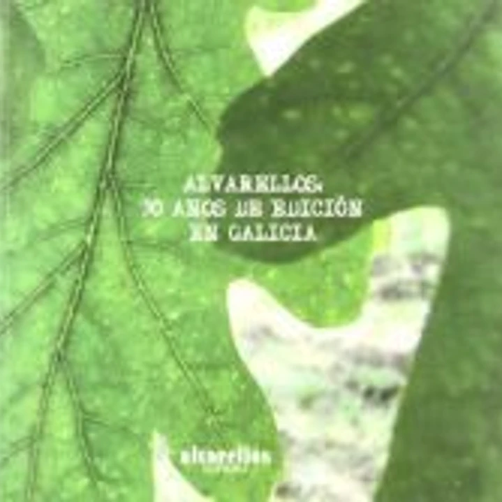 Alvarellos : 30 anos de edición en Galicia : homenaxe a Enrique Alvarellos Iglesias 1