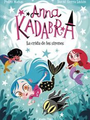 Anna Kadabra 10. La crida de les sirenes