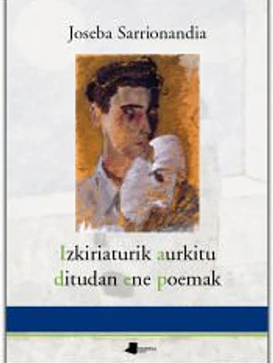 Izkiriaturik aurkitu ditudan ene poemak