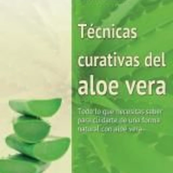 Tecnicas curativas del aloe vera 1