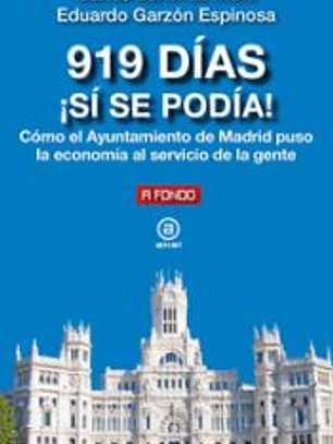 919 días ¡Sí se podía!: Cómo el Ayuntamiento de Madrid puso la economía al servicio de la gente
